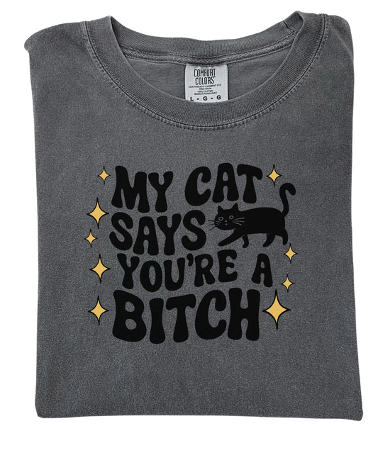 My cat says you're a bitch