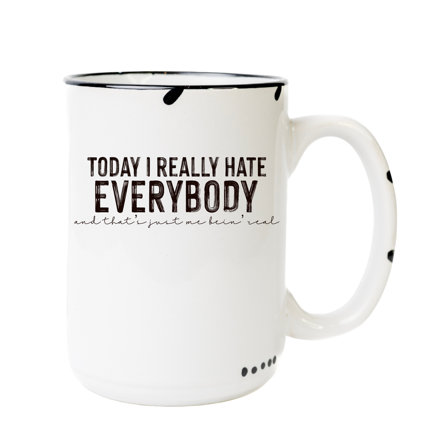 Today I really hate everybody