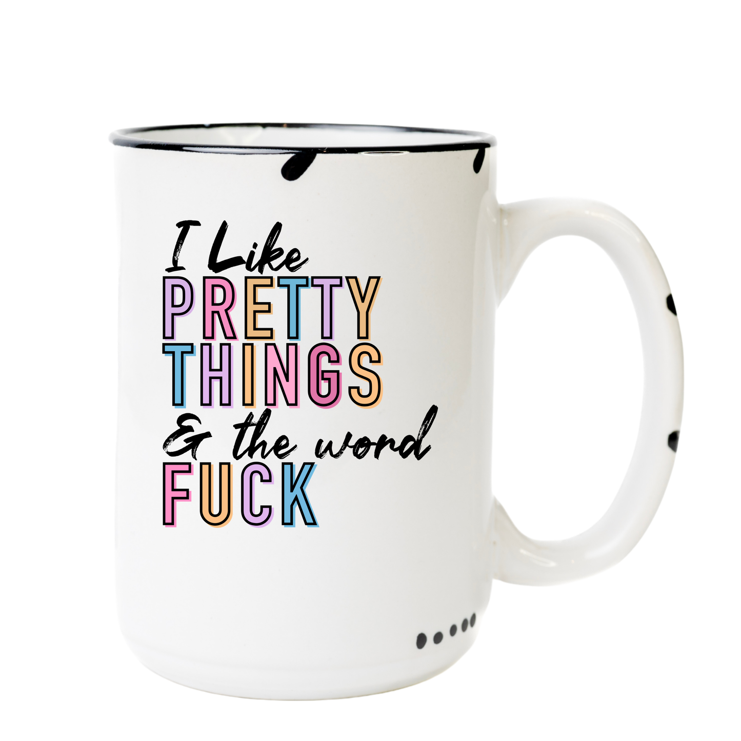 I like pretty thing and the word fuck