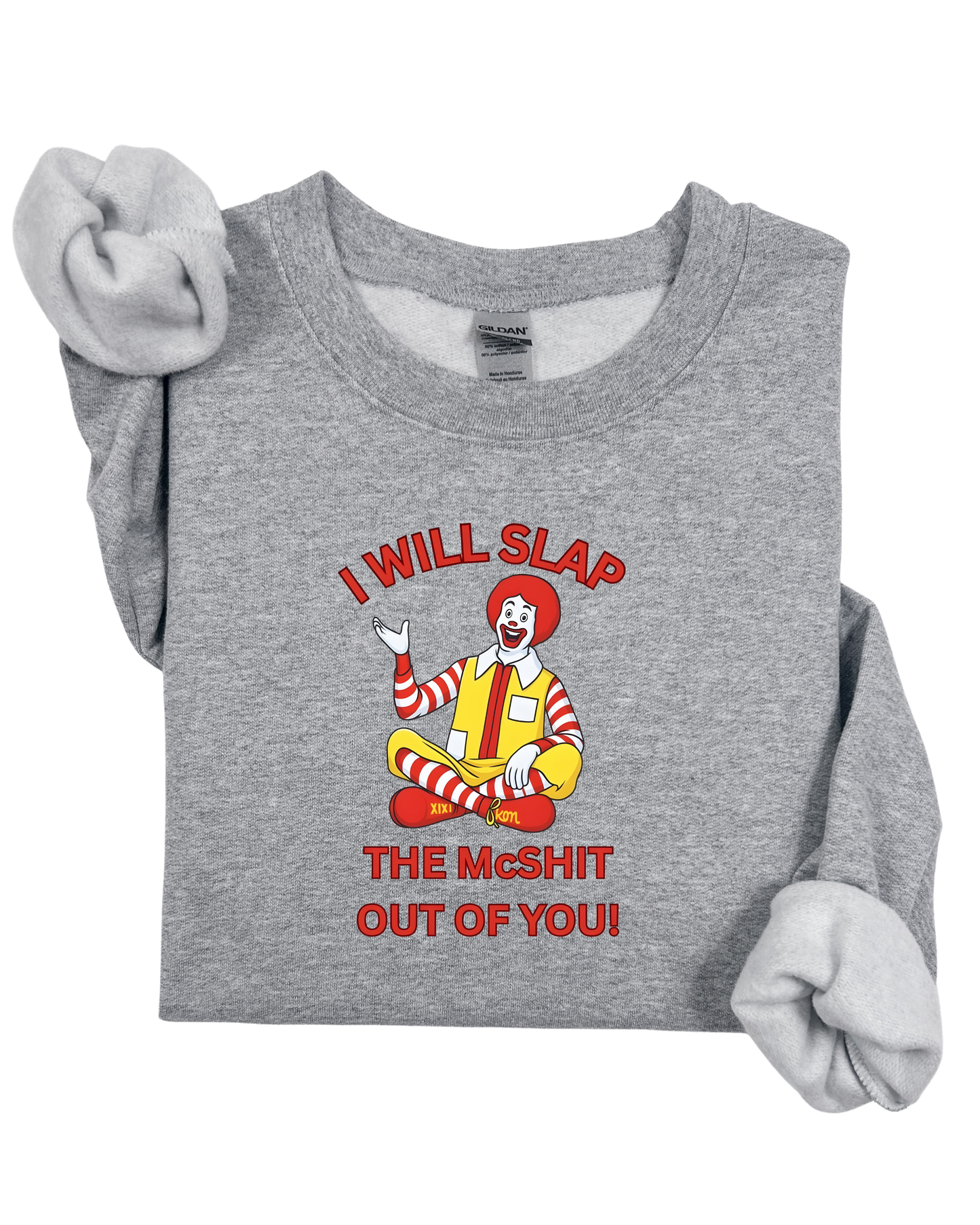 I will slap the McShit out of you!