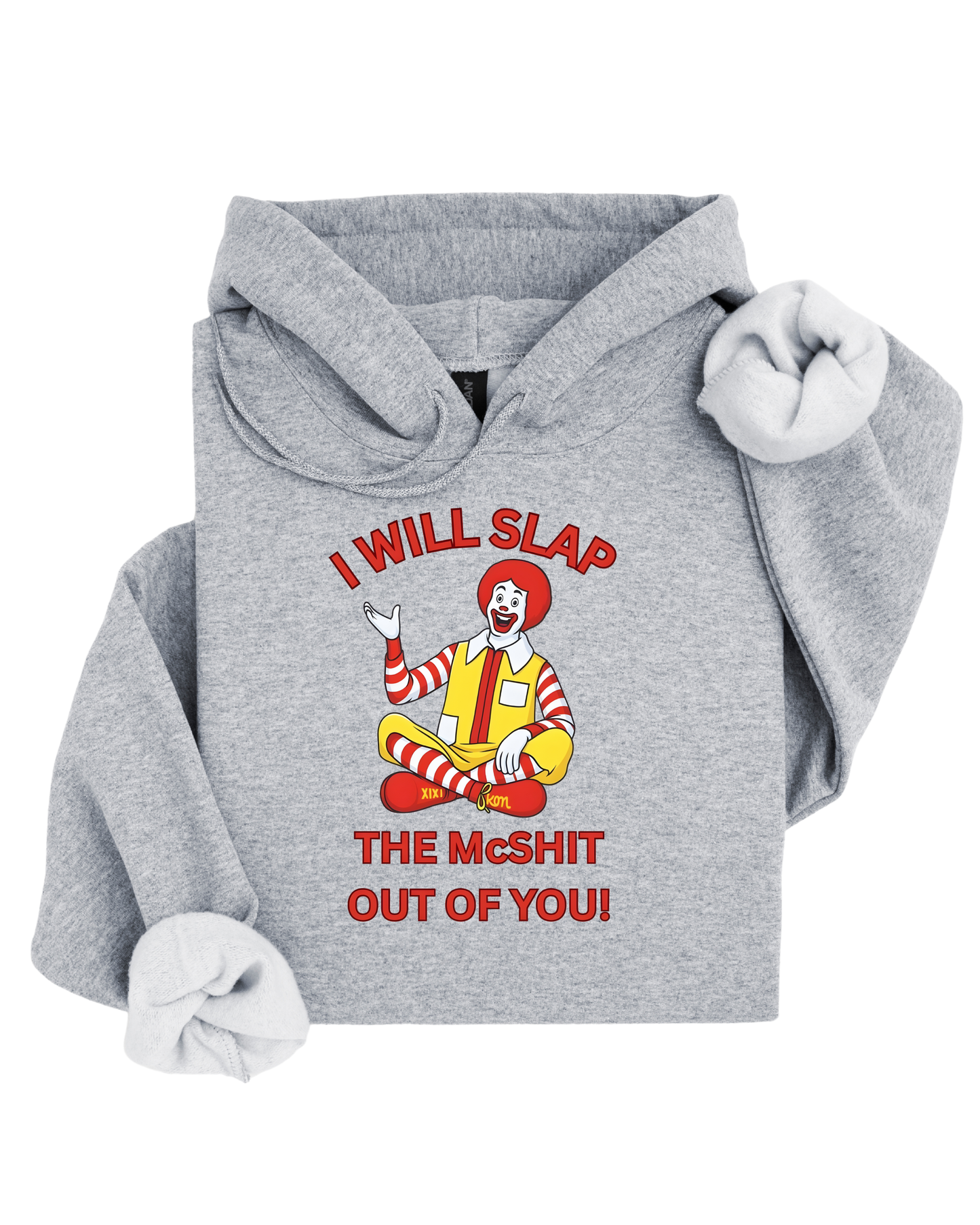 I will slap the McShit out of you