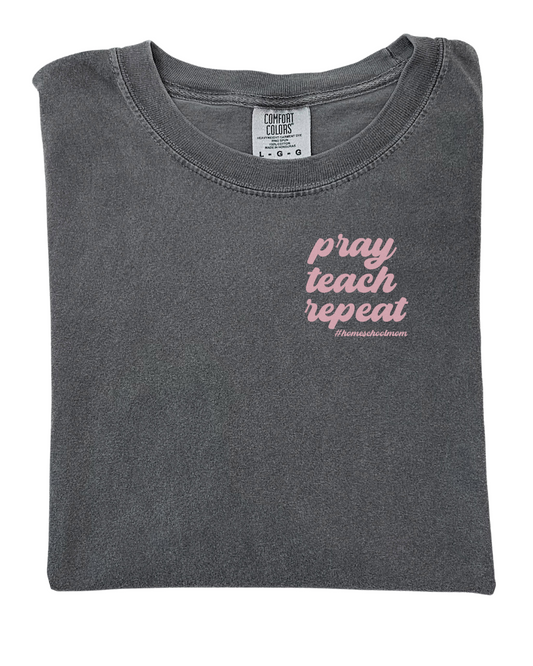 Pray, Teach, Repeat T-shirt