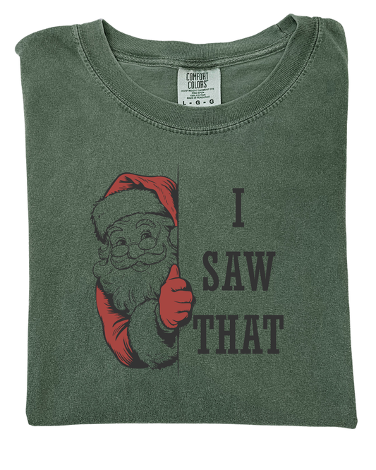 I saw that - T-shirt