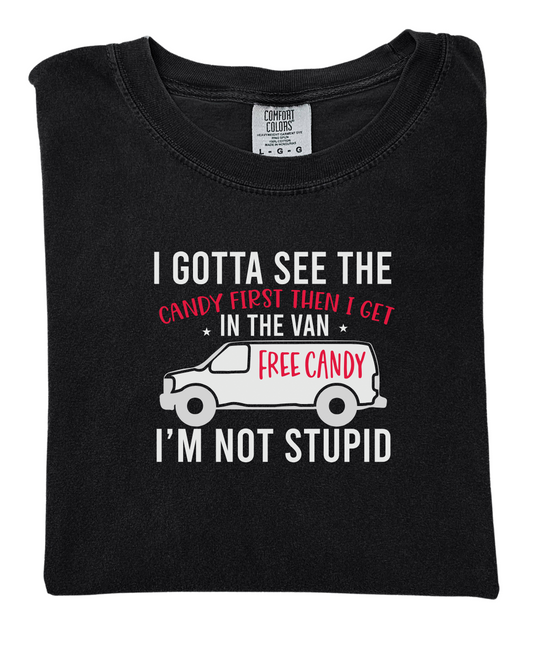 Gotta see the candy first T-shirt